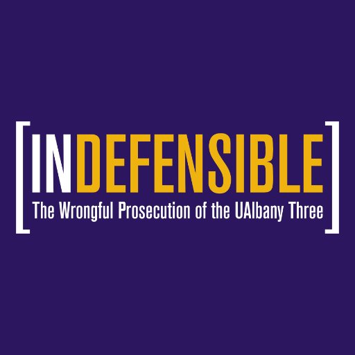 Indefensible: The Wrongful Prosecution of the UAlbany Three