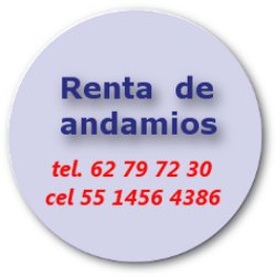 Renta y Venta de andamios sur y centro CDMX - tel. 55 62 79 72 30
presupuesto via  whatsapp 55 1456 4386 En Maps de Google como AndamiosMx