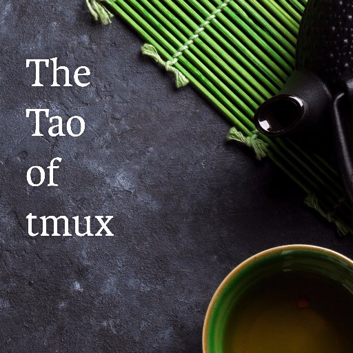 TheTaoOfTmux's profile picture. Read the book on the web for free at https://t.co/uhs0VJEJpa and Amazon Kindle at https://t.co/e108IsUNL9
