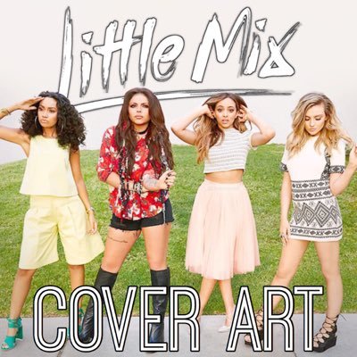 I make artwork for Little Mix's Singles,Albums and EPs