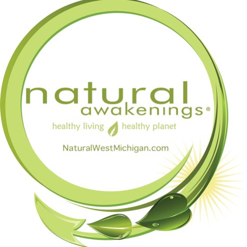 West Michigan's Leading Healthy Living, Healthy Planet Magazine. #NaturalAwakenings #WestMichigan #NaturalWestMichigan