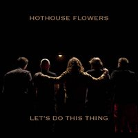 hothouseflowers(@hothouseflowers) 's Twitter Profileg