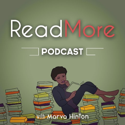 ReadMore is a podcast hosted by @MarvaAHinton that strives to close the distance between readers and writers.