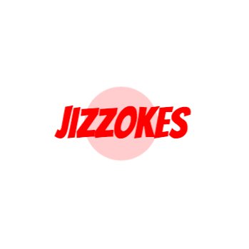 Jizzokes