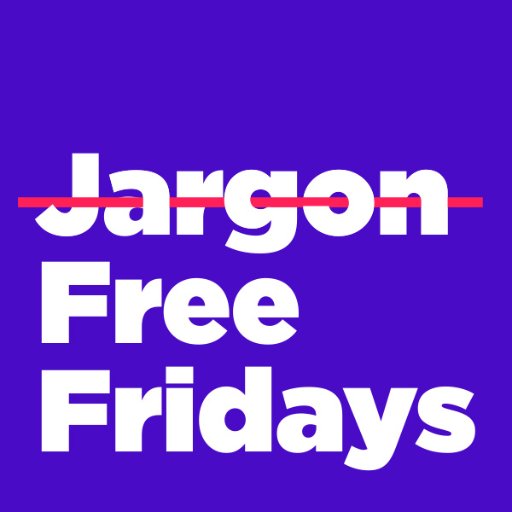 Jargon Free Fridays is about changing the way we communicate in business. Every time we use jargon and acronyms we disconnect and isolate people.