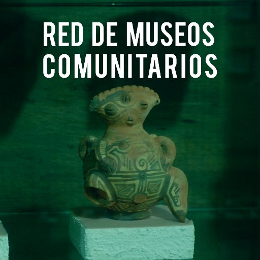 Red de Museos Comunitarios: para fortalecer el reconocimiento de las identidades locales y la construcción de experiencias comunitarias en Museos de la nación.