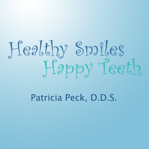 Healthy Smiles Happy Teeth | Dr. Patricia Peck | dr@childrens2thdr.com | (505) 989-9033