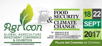 Conférence Mondiale sur le Financement de l'Agriculture @ Cotonou au Bénin du 18 au 22 Septembre 2017
Thème: Sécurité Alimentaire & Changements Climatiques.
