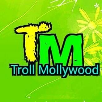 Welcome To Troll Mollywood ! Troll Twitter Account Of Malayalam Cinema !!