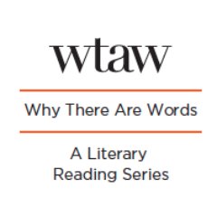 Why There Are Words (WTAW) Reading Series