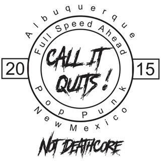 We are Call It Quits, a pop punk/easycore band from Albuquerque, New Mexico.