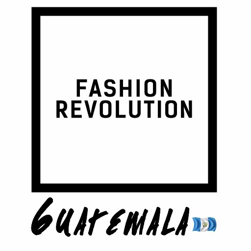 Queremos una industria de la moda en Guatemala que sea segura, justa, transparente y responsable. Únete! 24-30 Abril 2017