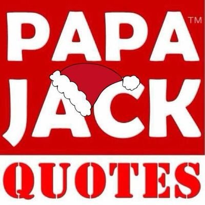 The official community for everyone who loves to share Papa Jack's Quotes.