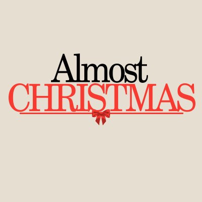 Almost Christmas