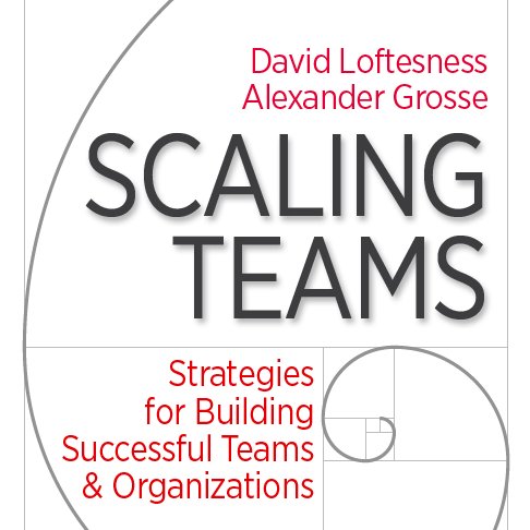 Scaling Teams, a book about the challenges of hyper-growth, by Alexander Grosse (@klangberater) and David Loftesness (@dloft), published by @OReillyMedia.