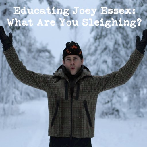 The Official #EducatingJoey Twitter account. Educating Joey Essex: What You Sleighing? coming to ITV2 on Thursday 22nd December at 9pm.