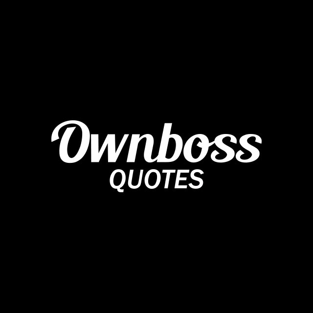 Ownboss Quotes - Motivational Quotes For Entrepreneurs | Let's Grow Together!