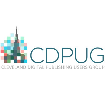 Cleveland Digital Publishing Users Group is a Non-Profit Organization Dedicated to Education and Professional Development for Digital Publishers