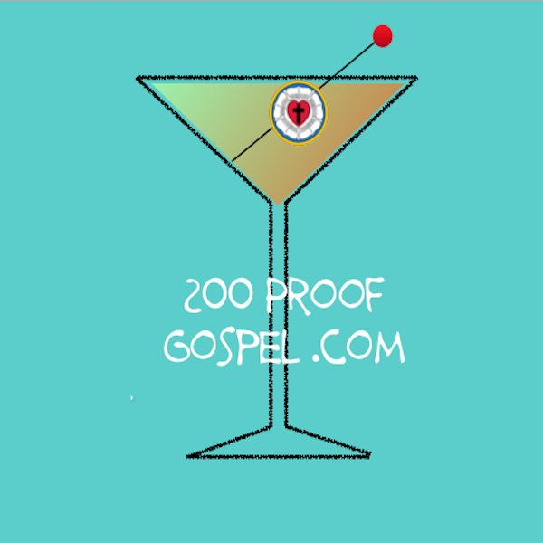 200 Proof Gospel Podcast and Blog