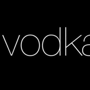 Nothing but Vodka. It's our way of life.