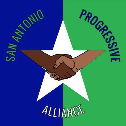 San Antonio Progressive Alliance - a coalition of concerned citizens, grassroots activists, leftists, and progressive groups