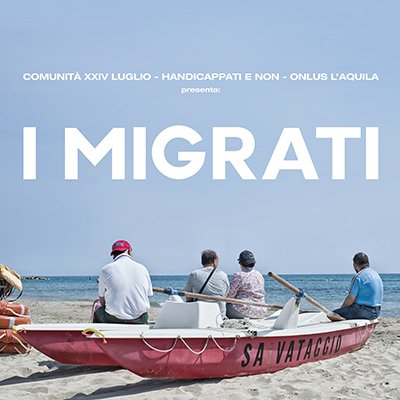 I Migrati: un documentario sul mondo dell'accoglienza dei migranti nei piccoli borghi italiani realizzato dalla Comunità 24 Luglio - Handicappati e no, L'Aquila