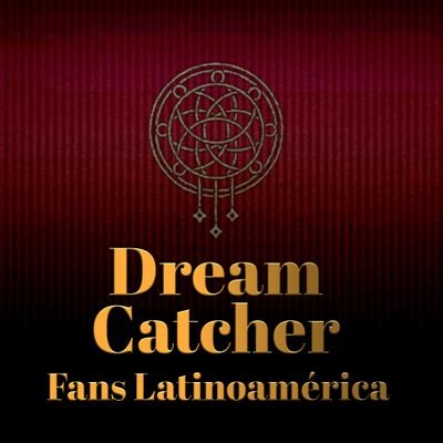 Cuenta de Twitter dedicada a Dreamcatcher en Español correspondiente a Dreamcatcher Fans Latinoamérica en FB // Desde: 30 Nov. 2016