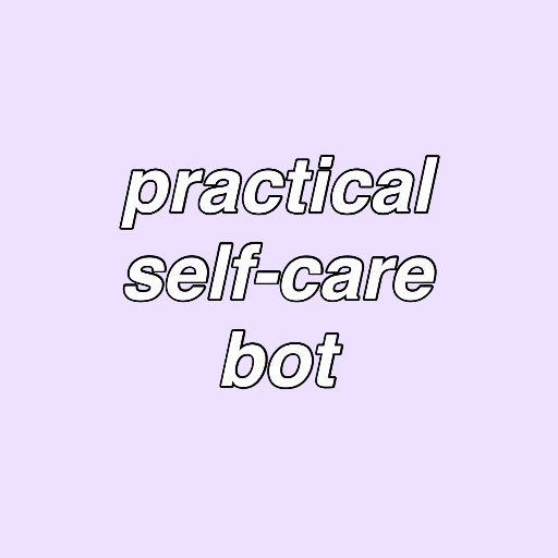 a resource for thoughtful but *practical* self care reminders.