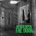 Never Open The Door (@doornever) Twitter profile photo Never Open The Door (@doornever) Twitter profile photo