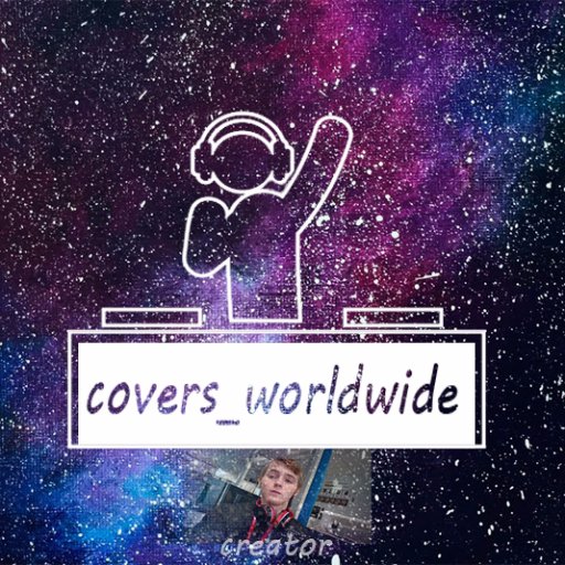 I created Covers_Worldwide to share peoples covers of songs to impact your world maybe even your life