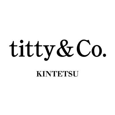 titty&Co.近鉄パッセ店公式アカウントです。最新情報＆お得な情報を随時配信中♪