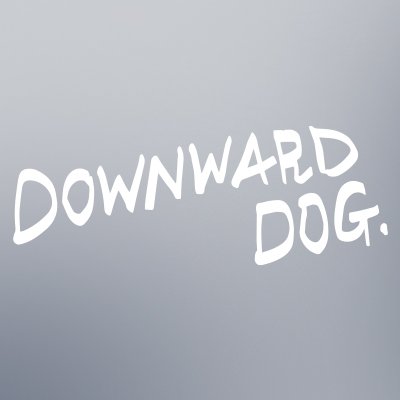 The official Twitter for Downward Dog.