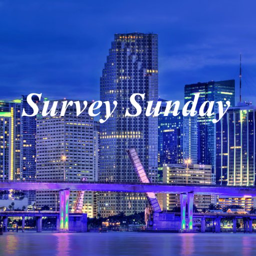 The weekly #SurveySunday is an unscientific measure of the opinions & attitudes of #Miami community leaders, by @LopezGovLaw via email, #Facebook, & #Twitter.