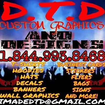 YOU THINK IT, WE CREATE IT!!! ALL CUSTOM GRAPHICS AND DESIGNS!! 1.844.993.8468 LOCATED IN ATLANTA GA.