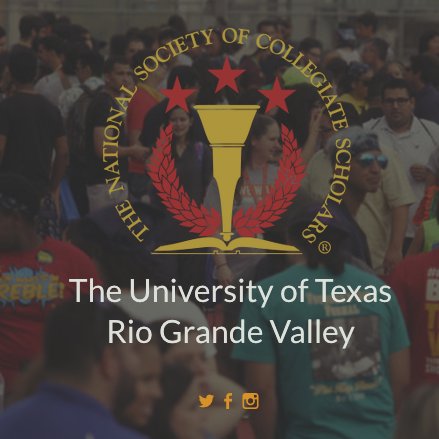 The National Society of Collegiate Scholars at UTRGV is one of the many chapters across the nation made to honor high acheiving college students like you!