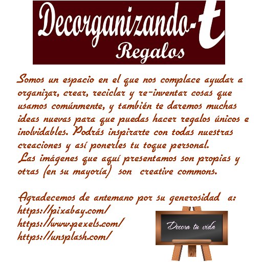 DecorganizandoT's profile picture. Somos un espacio en el que nos complace darte más opciones para organizar,  crear, reciclar y re-inventar tus regalos  y para los que mas quieres.