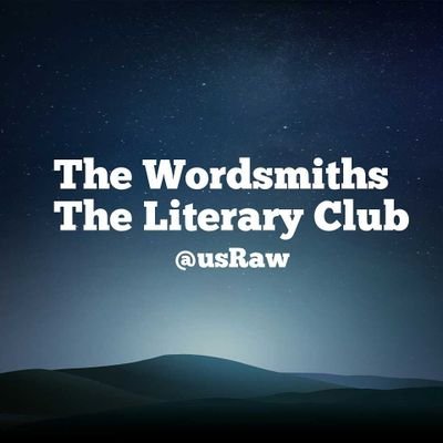 The online and offline club for love of words, love of life. Bleed your heart, bleed words and send us at our Facebook page @usRaw.  thewordsmiths369@gmail.com.