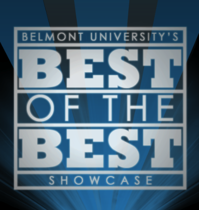 Belmont University Showcase Series presents the Best of the Best Showcase. April 25, 2009. 7pm in the Curb Event Center.