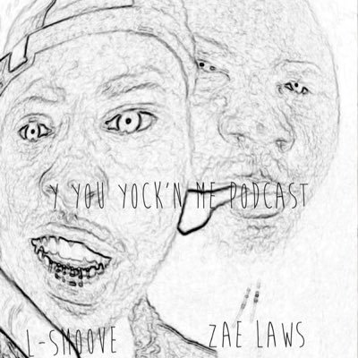 Two relatives! Two bestfriends! Two Goob Ni**as! one great Podcast! Y You Yock'N Me... @Lsmooverb and @Zaelaws show em how it's done!