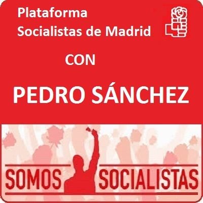 #SomosSocialistas Plataforma Oficial  Socialistas de Madrid apoyando la candidatura de Pedro Sánchez a la Secretaría General del PSOE