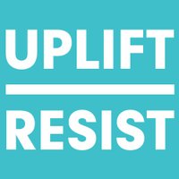 Uplift | Resist (@upliftresist) 's Twitter Profile