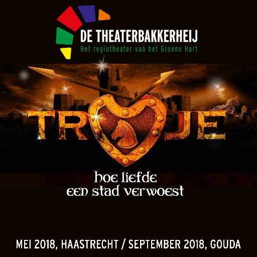 TROJE  Groots muziektheater in het Groene Hart! Verwacht in mei 2018 Haastrecht | september 2018 Gouda