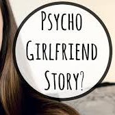 PsychoGF123's profile picture. Psycho GF? Come to us, we'll sort out the fuss
