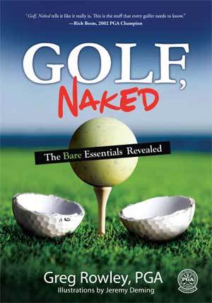 PGA Golf Pro and Author, Wrote a book called Golf, Naked - The Bare Essentials Revealed