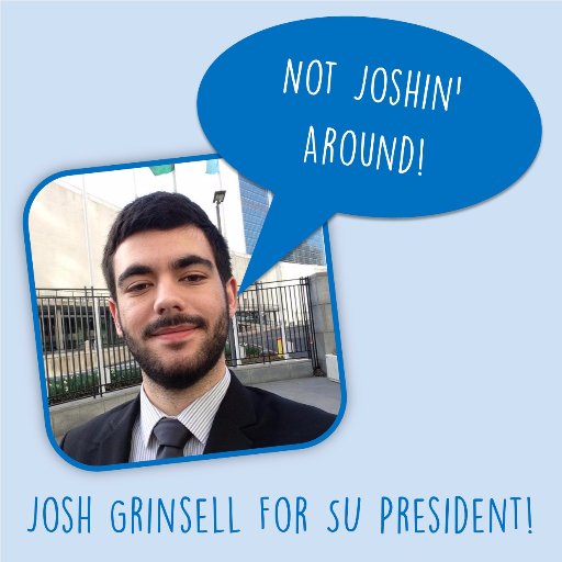 Josh Grinsell #1 for ULSU President! *Saturday Job Shop* *Free Female Sanitary Products* *Politics that Matter to You* #NotJoshinAround
