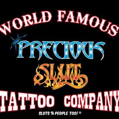 Precious Slut tattoo 1 in Pahrump nv. Piercings tattoos and head shop we have everything to make someone happy!