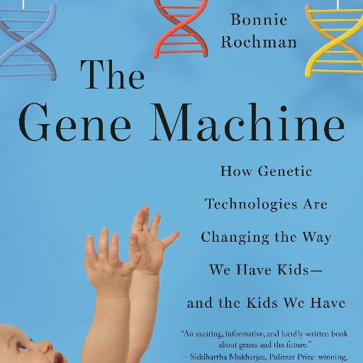 Out now @FSGbooks! The Gene Machine: How Genetic Technologies Are Changing the Way We Have Kids...@PublishersWkly ✰ review. Health/parenting scribe. Mom.