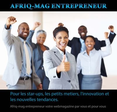 Webmagazine africain traitant de l'entrepreneuriat, des start-ups, des petites métiers et nouvelles tendances. 100% africains , 100% jeunes, 100% entreprenariat