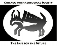 The Chicago Archaeological Society - founded to unite all persons interested in the archaeology of Illinois -amateurs, professionals, students, and educators.