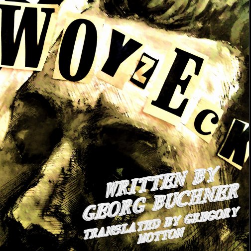 WOYZECK by Georg Buchner SPRING TERM. WEEK 8